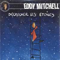 Eddy Mitchell : Décrocher les Etoiles